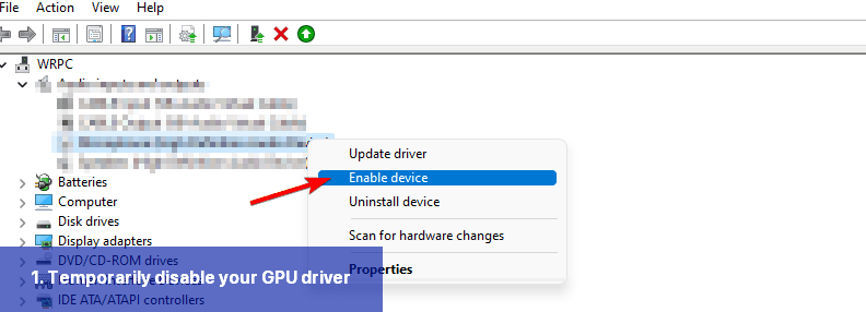 1. Temporarily disable your GPU driver