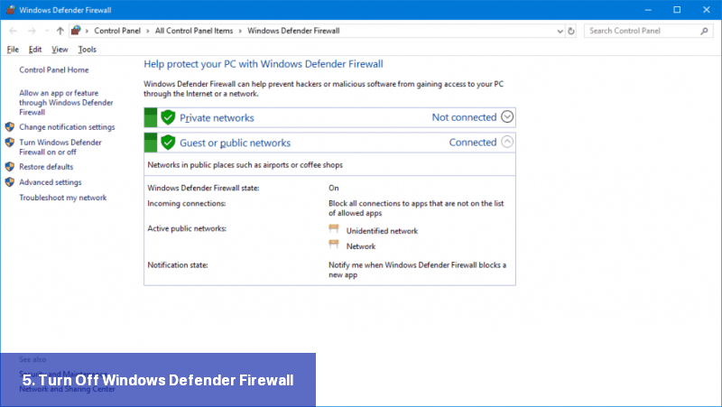 5. Turn Off Windows Defender Firewall