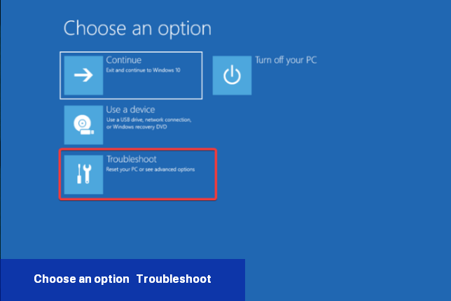 Choose an option - Troubleshoot