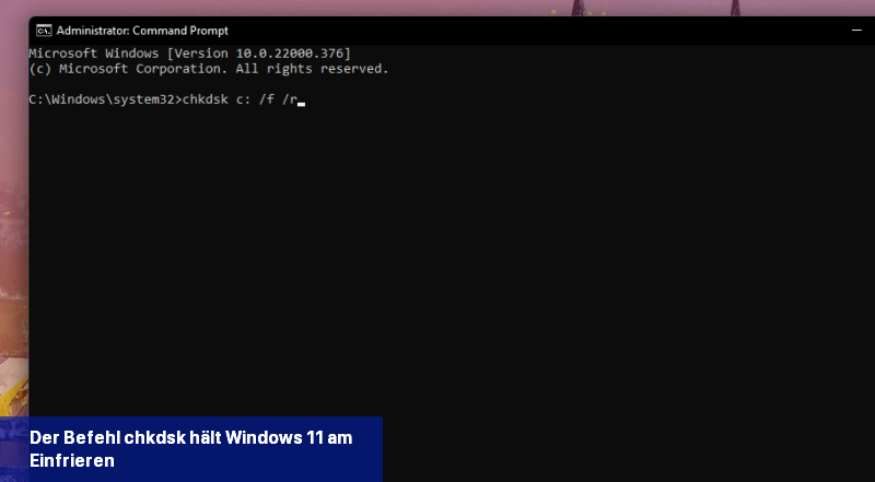 Der Befehl chkdsk hält Windows 11 am Einfrieren