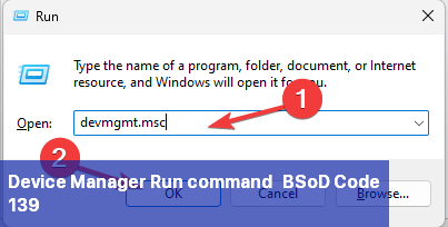 Device Manager Run command - BSoD Code 139