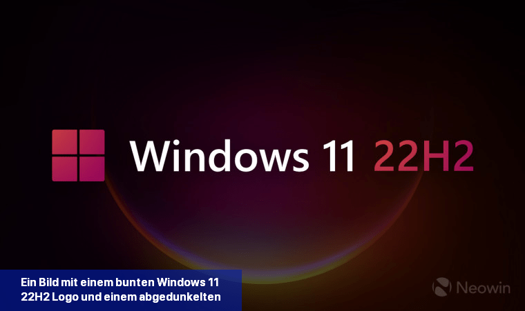 Ein Bild mit einem bunten Windows 11 22H2-Logo und einem abgedunkelten Hintergrund