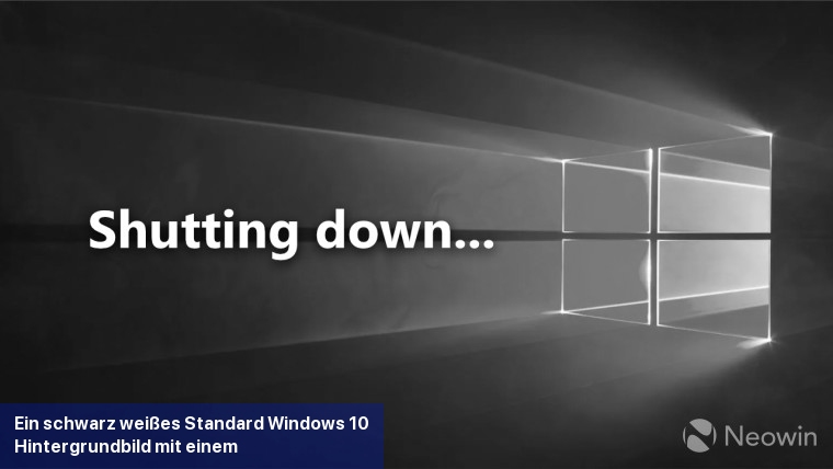 Ein schwarz-weißes Standard-Windows-10-Hintergrundbild mit einem Herunterfahrcode