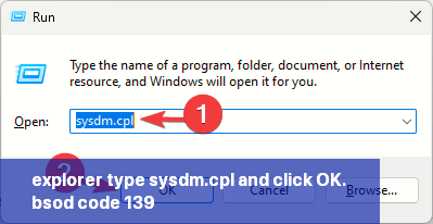 explorer_type sysdm.cpl and click OK. -bsod code 139