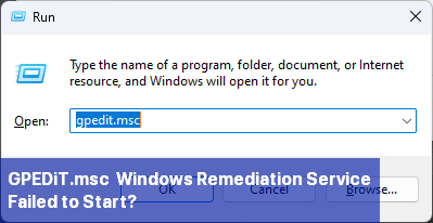 GPEDiT.msc -Windows Remediation Service Failed to Start?