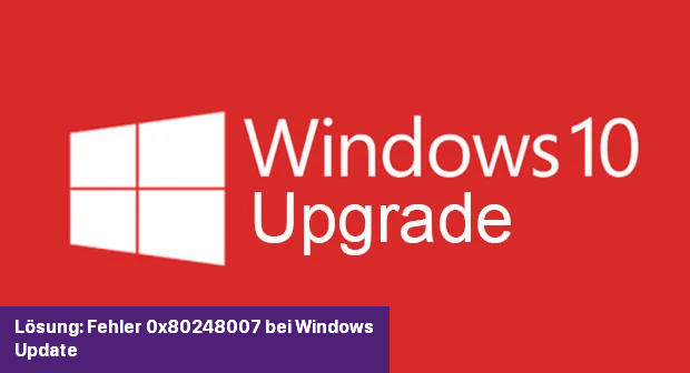 Lösung: Fehler 0x80248007 bei Windows-Update