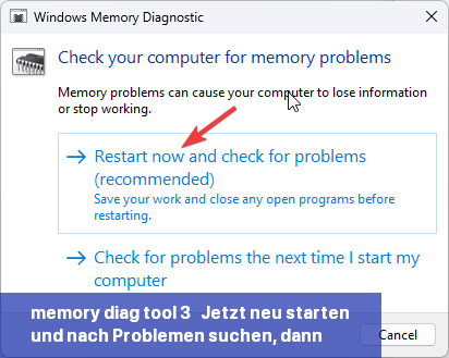 memory-diag-tool 3 - Jetzt neu starten und nach Problemen suchen, dann wird Ihr Computer neu gestartet.