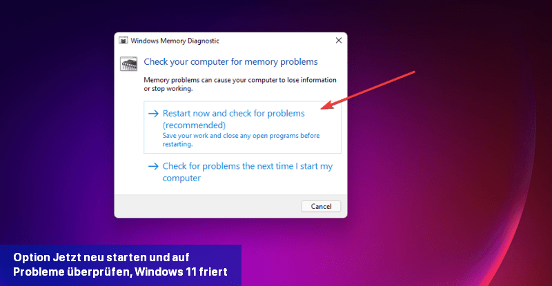 Option Jetzt neu starten und auf Probleme überprüfen, Windows 11 friert ein