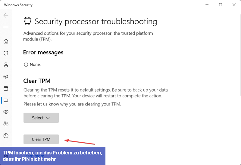 TPM löschen, um das Problem zu beheben, dass Ihr PIN nicht mehr verfügbar ist (Windows 11)